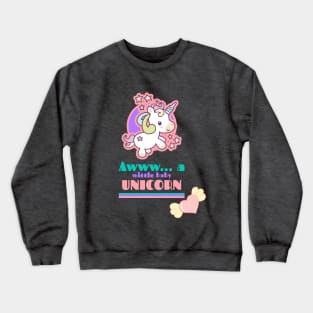 Awww... a wittle baby Unicorn Crewneck Sweatshirt